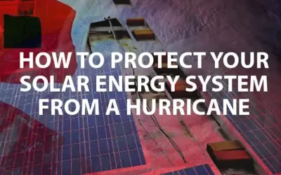 How to Protect Your Solar Panels from a Hurricane